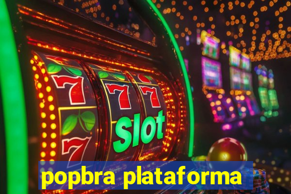 popbra plataforma